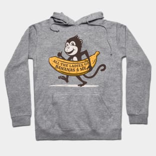 All the Ladies Go Bananas for Me Hoodie